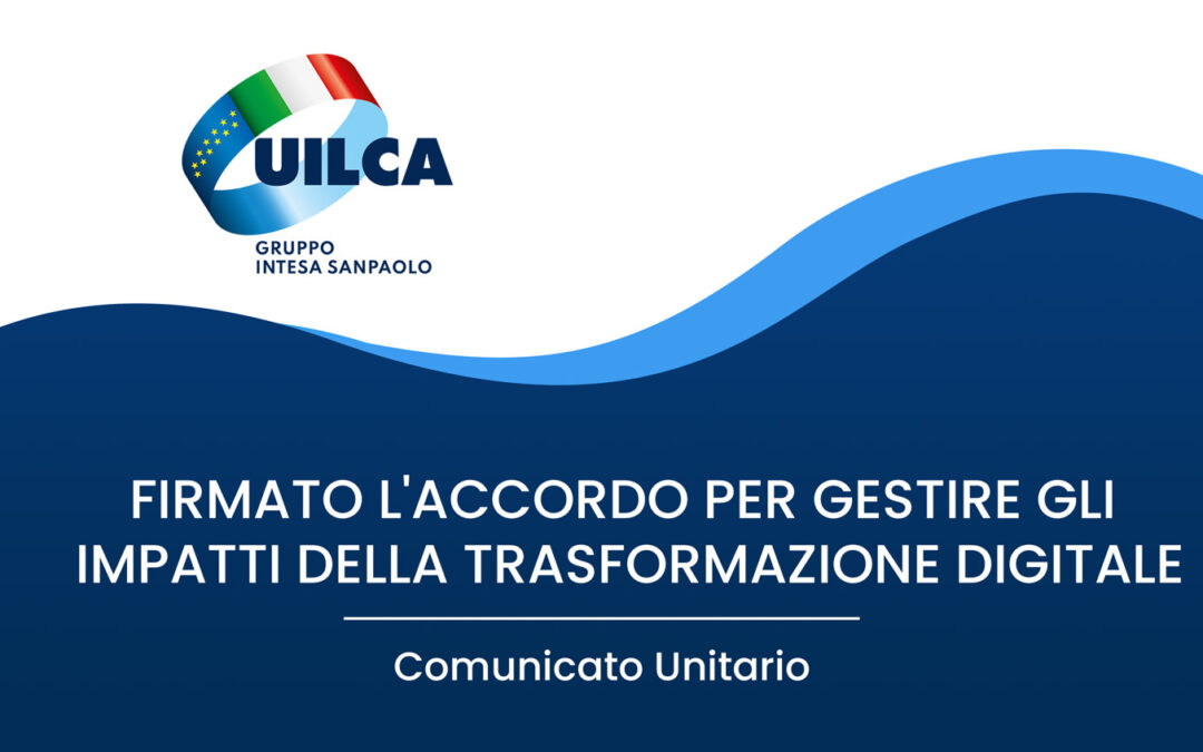 Firmato l’Accordo per gestire gli impatti della Trasformazione Digitale